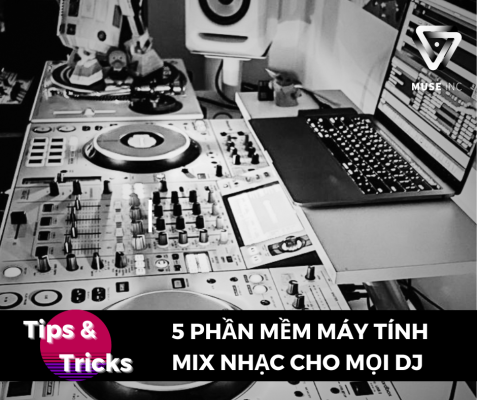 5 phần mềm máy tính mix nhạc dễ như chơi. Bạn đã biết chưa?