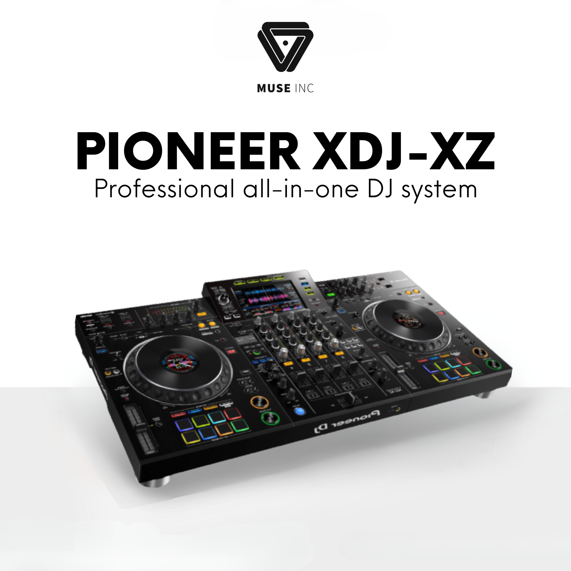 PIONEER XDJ-XZ - PROFESSIONAL ALL-IN-ONE DJ SYSTEM - MUSE INC