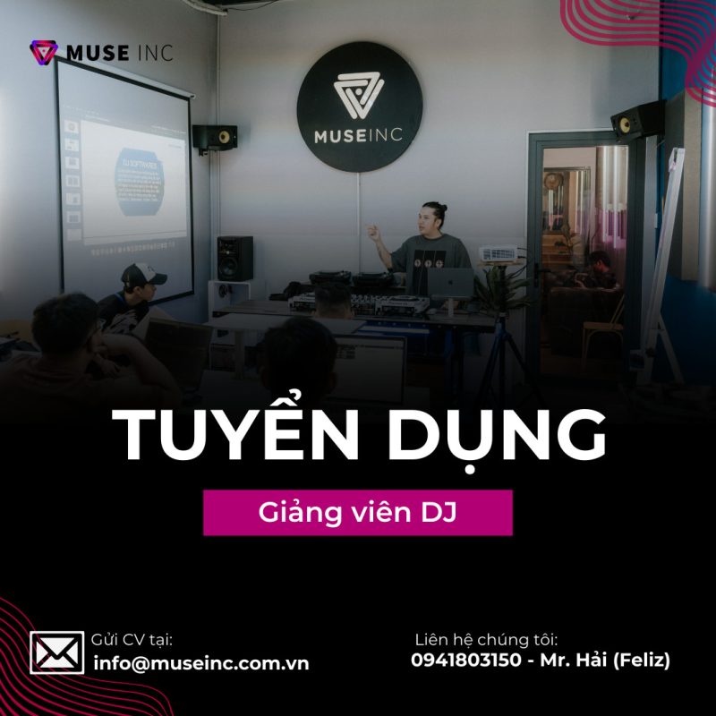 MUSE INC TUYỂN GIẢNG VIÊN DJ