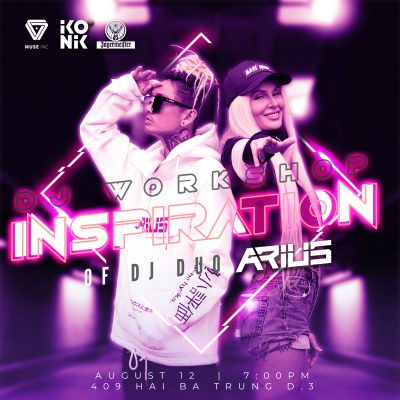 DJ DUO ARIUS VÀ DJ WORKSHOP: INSPIRATION TẠI MUSE INC