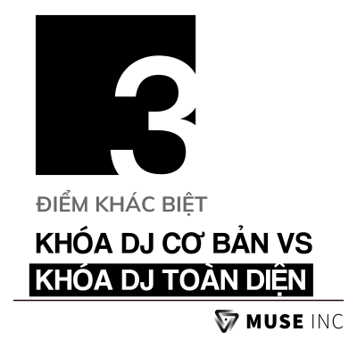 KHÓA DJ CƠ BẢN VÀ KHÓA DJ TOÀN DIỆN? NÊN LỰA CHỌN KHÓA NÀO?
